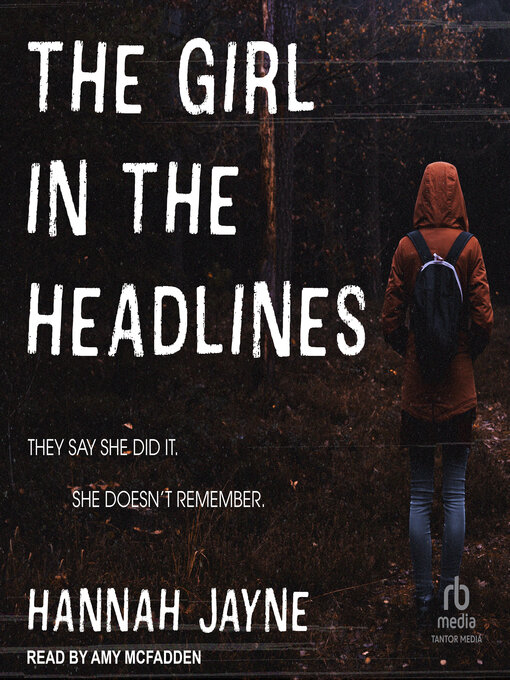 Title details for The Girl in the Headlines by Hannah Jayne - Wait list